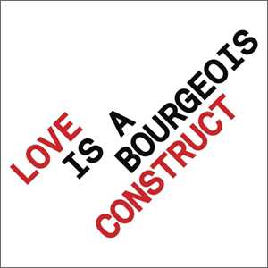 Love Is A Bourgeois Construct YL Scarica suoneria gratis Love Is A Bourgeois Construct YL Scarica suoneria gratis