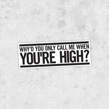 Why'd You Only Call Me When You're High Descarregar gratis el to de trucada Why'd You Only Call Me When You're High Descarregar gratis el to de trucada