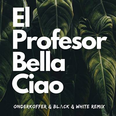 Bella Ciao (Onderkoffer And Black And White Remix) Descarregar gratis el to de trucada