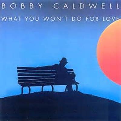 What You Won't Do For Love نغمة تنزيل مجاني What You Won't Do For Love نغمة تنزيل مجاني