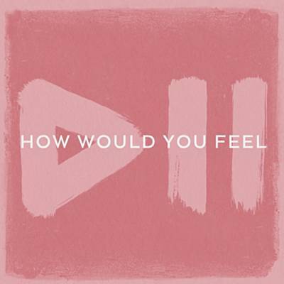 How Would You Feel نغمة تنزيل مجاني