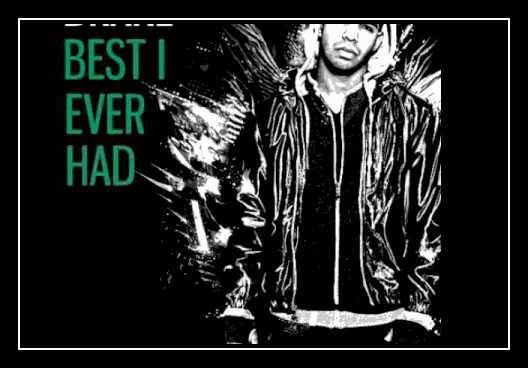 Best I Ever Had آهنگ زنگ دانلود رایگان Best I Ever Had آهنگ زنگ دانلود رایگان